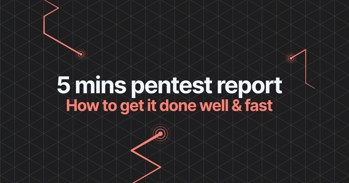 Read the article titled Pentest report writing in 5 minutes (Defcamp 2018 talk)