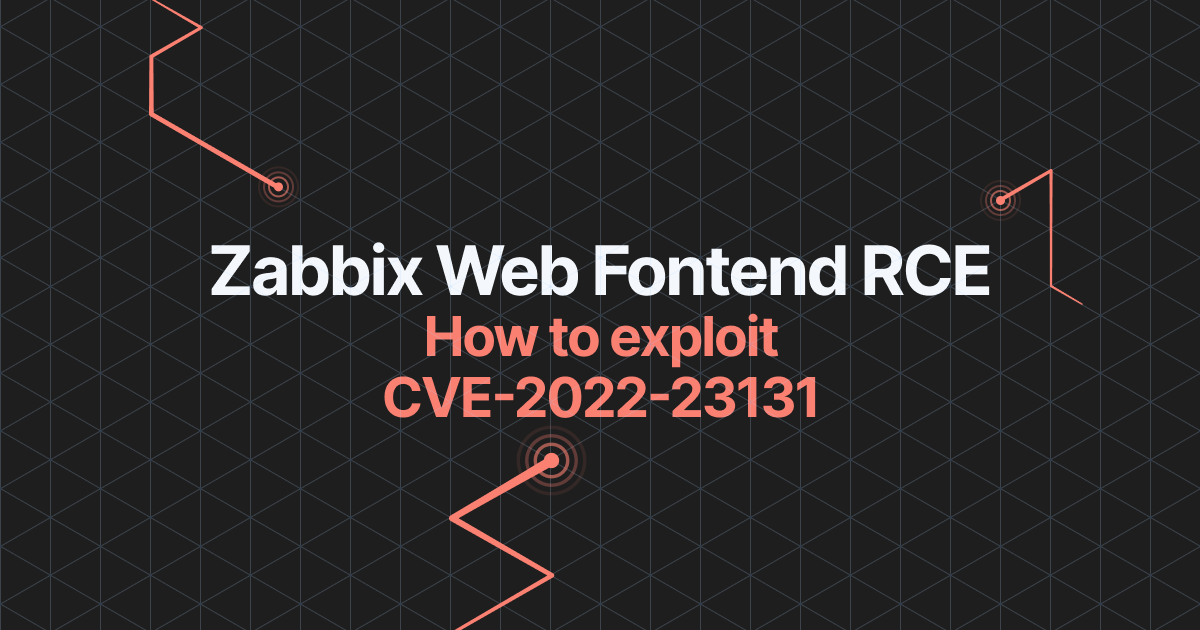 Read the article titled How to exploit Zabbix Unsafe Session Storage (CVE-2022-23131)